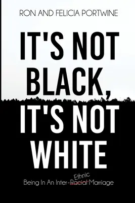 No es negro, no es blanco: Estar en un matrimonio interracial/étnico - It's Not Black, It's Not White: Being in an Inter-Racial/-Ethnic Marriage