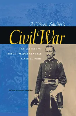 La guerra civil de un ciudadano soldado - A Citizen-Soldier's Civil War