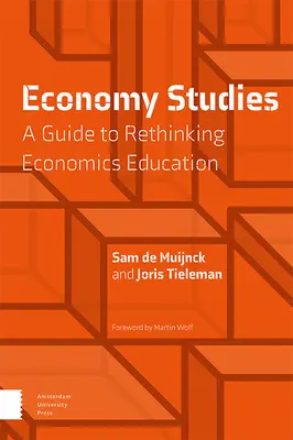 Estudios de Economía: Guía para repensar la enseñanza de la economía - Economy Studies: A Guide to Rethinking Economics Education