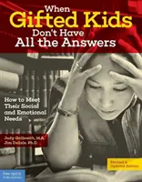 Cuando los niños superdotados no tienen todas las respuestas: Cómo satisfacer sus necesidades sociales y emocionales - When Gifted Kids Don't Have All the Answers: How to Meet Their Social and Emotional Needs
