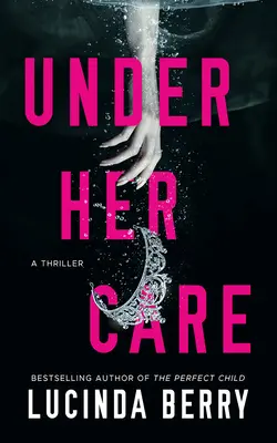 Bajo su cuidado: Un thriller - Under Her Care: A Thriller