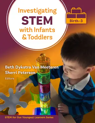 Investigating Stem with Infants and Toddlers (Birth-3) (Investigando el tallo con bebés y niños pequeños) - Investigating Stem with Infants and Toddlers (Birth-3)