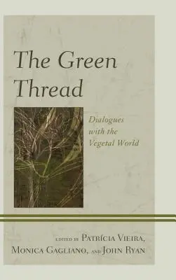 El hilo verde: Diálogos con el mundo vegetal - The Green Thread: Dialogues with the Vegetal World