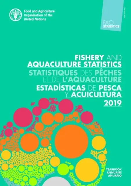 Anuario FAO de estadísticas de pesca y acuicultura 2019 (Edición trilingüe) - FAO Yearbook of Fishery and Aquaculture Statistics 2019 (Trilingual Edition)