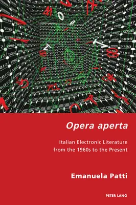 Opera aperta; literatura electrónica italiana desde los años sesenta hasta nuestros días - Opera aperta; Italian Electronic Literature from the 1960s to the Present