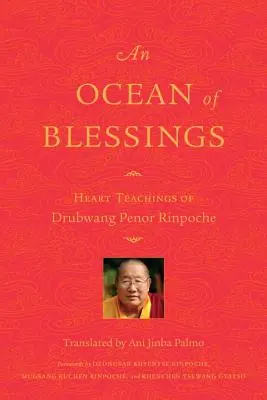 Un Océano de Bendiciones: Enseñanzas del corazón de Drubwang Penor Rinpoche - An Ocean of Blessings: Heart Teachings of Drubwang Penor Rinpoche