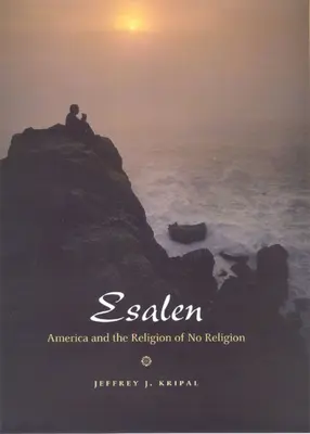 Esalen: América y la religión de la no religión - Esalen: America and the Religion of No Religion