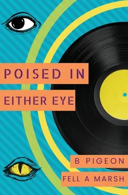 Posado en cada ojo - Poised in Either Eye