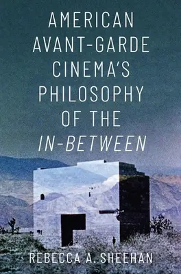 La filosofía intermedia del cine de vanguardia estadounidense - American Avant-Garde Cinema's Philosophy of the In-Between