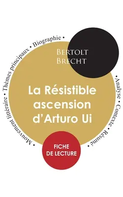 Fiche de lecture La resistible ascension d'Arturo Ui (tude intgrale) - Fiche de lecture La Rsistible ascension d'Arturo Ui (tude intgrale)