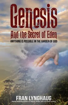 Génesis y el secreto del Edén: Todo es posible en el jardín de Dios - Genesis And the Secret of Eden: Anything is possible in the garden of God