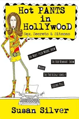 Hot Pants in Hollywood: Sex, Secrets & Sitcomsvolume 1 (Sexo, secretos y comedias de situación) - Hot Pants in Hollywood: Sex, Secrets & Sitcomsvolume 1