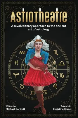 Astroteatro: Un enfoque revolucionario del antiguo arte de la astrología - AstroTheatre: A revolutionary approach to the ancient art of astrology