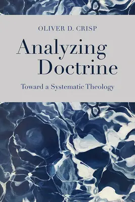 Analizar la doctrina: Hacia una teología sistemática - Analyzing Doctrine: Toward a Systematic Theology