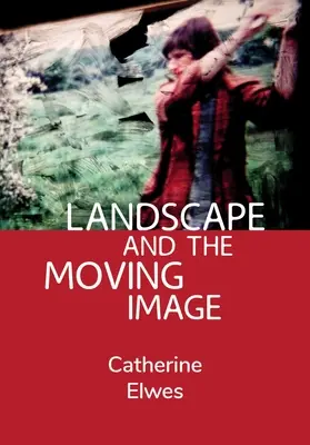 Paisaje e imagen en movimiento - Landscape and the Moving Image