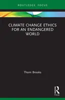 Ética del cambio climático para un mundo en peligro - Climate Change Ethics for an Endangered World