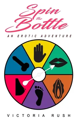 Gira la botella: Una aventura erótica - Spin the Bottle: An Erotic Adventure