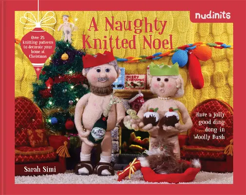 Nudinits: A Naughty Knitted Noel: Más de 20 patrones de punto para decorar tu casa en Navidad - Nudinits: A Naughty Knitted Noel: Over 20 Knitting Patterns to Decorate Your Home at Christmas