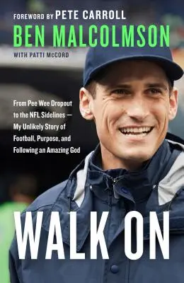 Camina: From Pee Wee Dropout to the NFL Sidelines--My Unlikely Story of Football, Purpose, and Following an Amazing God (De la deserción escolar a los banquillos de la NFL: mi insólita historia de fútbol, propósito y seguimiento de un Dios asombroso) - Walk on: From Pee Wee Dropout to the NFL Sidelines--My Unlikely Story of Football, Purpose, and Following an Amazing God