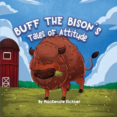 Cuentos de actitud de Buff el Bisonte - Buff the Bison's Tales of Attitude