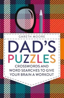 Puzzles de papá: Crucigramas y sopas de letras para ejercitar el cerebro - Dad's Puzzles: Crosswords and Word Searches to Give Your Brain a Workout