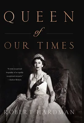 Reina de nuestro tiempo: La vida de la Reina Isabel II - Queen of Our Times: The Life of Queen Elizabeth II