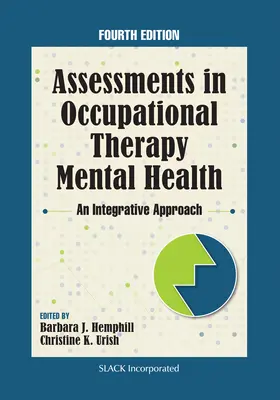 Evaluaciones en Terapia Ocupacional Salud Mental: Un enfoque integrador - Assessments in Occupational Therapy Mental Health: An Integrative Approach