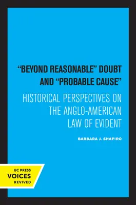 Más allá de la duda razonable y la causa probable: Perspectivas históricas sobre el derecho angloamericano de la prueba - Beyond Reasonable Doubt and Probable Cause: Historical Perspectives on the Anglo-American Law of Evidence