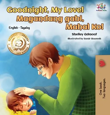 ¡Goodnight, My Love! (Libro Infantil Inglés Tagalo): Libro bilingüe tagalo para niños - Goodnight, My Love! (English Tagalog Children's Book): Bilingual Tagalog book for kids