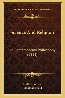 Ciencia y religión: En la filosofía contemporánea (1911) - Science And Religion: In Contemporary Philosophy (1911)