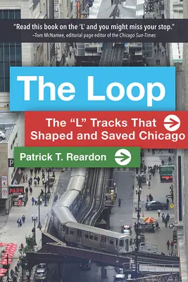 El Loop: Las vías en «L» que dieron forma y salvaron Chicago» - The Loop: The L