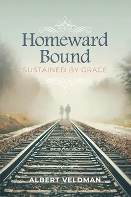 De vuelta a casa: Sostenido por la gracia - Homeward Bound: Sustained By Grace