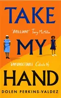 Take My Hand - La inspiradora e inolvidable nueva novela del bestseller del New York Times - Take My Hand - The inspiring and unforgettable new novel from the New York Times bestseller