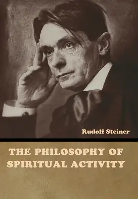 La filosofía de la actividad espiritual - The Philosophy of Spiritual Activity