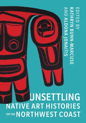 Historias inquietantes del arte indígena en la costa noroeste - Unsettling Native Art Histories on the Northwest Coast