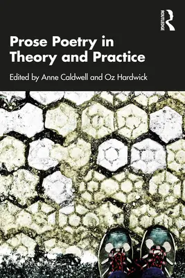 Teoría y práctica de la poesía en prosa - Prose Poetry in Theory and Practice