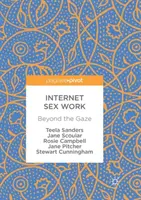 Trabajo sexual en Internet: más allá de la mirada - Internet Sex Work: Beyond the Gaze