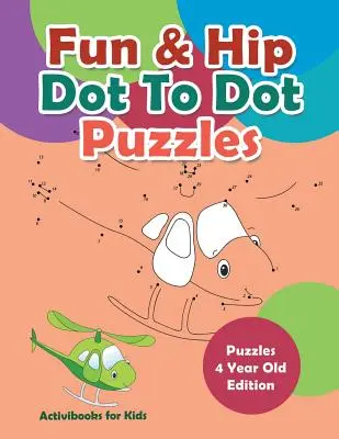 Rompecabezas de puntos divertidos y modernos - Edición para niños de 4 años - Fun & Hip Dot To Dot Puzzles - Puzzle 4 Year Old Edition