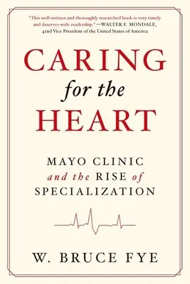 El cuidado del corazón: La Clínica Mayo y el auge de la especialización - Caring for the Heart: Mayo Clinic and the Rise of Specialization