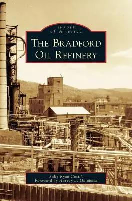 Refinería de petróleo de Bradford - Bradford Oil Refinery