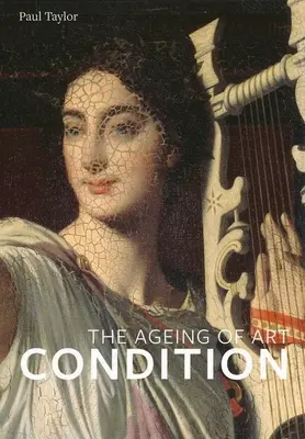 Condición: El envejecimiento del arte - Condition: The Ageing of Art