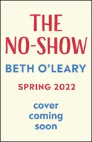 No-Show - El bestseller instantáneo del Sunday Times, la nueva novela conmovedora del autor de Flatshare. - No-Show - The instant Sunday Times bestseller, the utterly heart-warming new novel from the author of The Flatshare