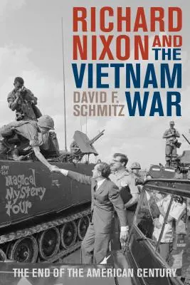 Richard Nixon y la guerra de Vietnam: el fin del siglo americano - Richard Nixon and the Vietnam War: The End of the American Century