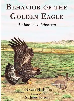 Comportamiento del águila real: Un etograma ilustrado - Behavior of the Golden Eagle: An Illustrated Ethogram