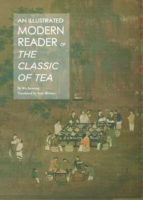 Lector moderno ilustrado de 'El clásico del té' - Illustrated Modern Reader of 'The Classic of Tea'