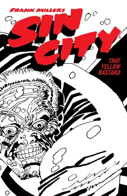 Frank Miller's Sin City Tomo 4: El bastardo amarillo (Cuarta Edición) - Frank Miller's Sin City Volume 4: That Yellow Bastard (Fourth Edition)