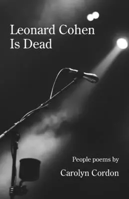 Leonard Cohen Ha Muerto: People poems - Leonard Cohen Is Dead: People poems