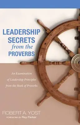 Secretos de liderazgo de los Proverbios - Leadership Secrets from the Proverbs