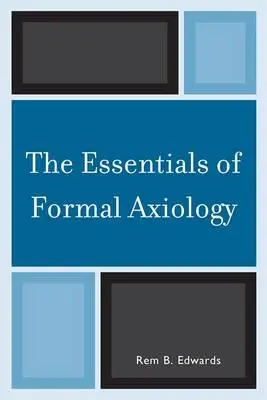 Lo esencial de la axiología formal - The Essentials of Formal Axiology