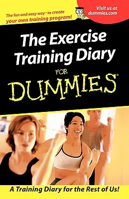 El diario de entrenamiento físico para Dummies - The Exercise Training Diary for Dummies